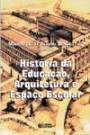 Historia da Educacao Arquitetura e Espaco Escolar