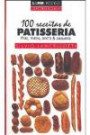 100 Receitas de Patisseria : Paes Tortas Doces e Salgado