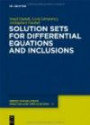Solution Sets for Differential Equations and Inclusions (de Gruyter Series In Nonlinear Analysis And Applications)