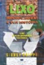 Lixo Reciclavel e sua Historia : Guia Para as Prefeituras Brasileira