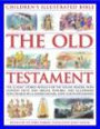 Children's Illustrated Bible: The Old Testament: The classic stories retold for the young reader, with context facts and special features, and illustrated ... beautiful watercolours, maps and photograph