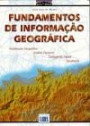 Fundamentos De Informaçao Geografica : Modelação Geográfica, Análise Espacial