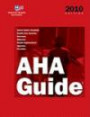AHA Guide to the Health Care Field 2010: United States Hospitals, Health Care Systems, Networks, Alliances, Health Organizations, Agencies, Providers ... Association Guide to the Health Care Field)