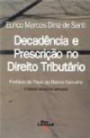 Decadencia e Prescricao no Direito Tributario : Prefacio de Paulo de Barro Carvalho