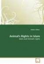 Animal's Rights in Islam: Islam and Animal's rights