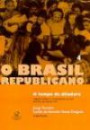 Brasil Republicano 4, O : O Tempo Da Ditadura