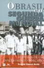Brasil E A Segunda Guerra Mundial, O : Historia De Um Envolvimento Forçado