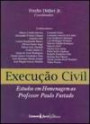 Execuçao Civil : Estudos Em Homenagem Ao Professor Paulo Furtado