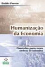 Humanizaçao Da Economia : Caminho Para Nova Ordem Economica