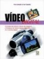Video Digital - A Compra Da Câmera, Edição Da : Imagens E Produção De Vídeos Digitais Para Dvd, Tv