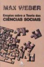 Ensaios Sobre A Teoria Das Ciencias Sociai