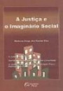 Justica e o Imaginario Social, a : a Justica Como Praxis Sentidos de Justica Enunciad