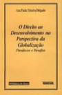 Direito Ao Desenvolvimento Na Perspectiva Da : Globalizaçao, O / Paradoxos E Desafio