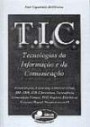 T.I.C. - Tecnologia da Informação e da Comunicação