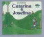 Catarina E Josefina