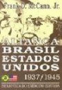 Aliança Brasil Estados Unido : 1937 / 1945