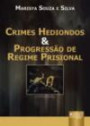 Crimes Hediondos & Progressao De Regime Prisional