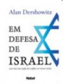 em Defesa de Israel : uma Visao Mais Ampla dos Conflitos no Oriente Medi