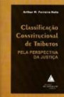 Classificaçao Constitucional De Tributo : Pela Perspectiva Da Justiça