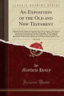 An Exposition of the Old and New Testament, Vol. 8 of 9: Wherein Each Chapter Is Summed Up in Its Contents: The Sacred Text Inserted at Large in ... The Sense Given, and Largely Illustrated: Wit
