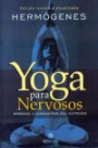 Yoga Para Nervosos : Aprenda a Administrar seu Estresse