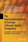 The Internationalization of German Software-based Companies: Sustainable Growth Strategies for Small and Medium-sized Companies (Progress in IS)