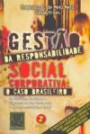 Gestao Da Responsabilidade Social Corporativa : O Caso Brasileiro