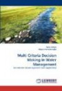 Multi Criteria Decision Making in Water Management: An Indicator-Based Approach with Application