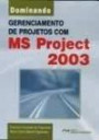 Dominando Gerenciamento De Proj. Ms Project 2003