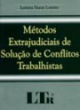 Metodos Extrajudiciais De Soluçao De Conflito : Trabalhista