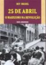 25 de Abril: O Marxismo na Revolução