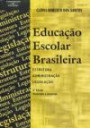 Educacao Escolar Brasileira : Estrutura Administracao e Legislacao
