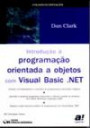 Introduçao A Programaçao Orientada A Objeto : Com Visual Basic.Net