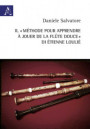 «Méthode pour apprendre à jouer de la flûte douce» di Étienne Loulié. Ediz. italiana e francese