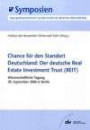 Chance für den Standort Deutschland: Der deutsche Real Estate Investment Trust (REIT): Wissenschaftliche Tagung 20. September 2006 in Berlin