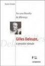 por uma Filosofia da Diferenca : Gilles Deleuze o Pensador Nomade