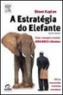 Estrategia Do Elefante, A : Como Conquistar E Manter Grandes Cliente
