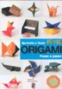 Aprenda a Fazer Origami - Passo a Passo