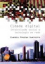 Cidade Digital - Infoinclusao Social E Tecnologia : Em Rede