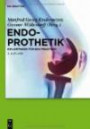 Endoprothetik: Ein Leitfaden F R Den Praktiker: Ein Leitfaden für den Praktiker