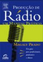 Produçao De Radio : Um Manual Pratico Para Professores E Aluno