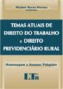 Temas Atuais De Direito Do Trabalho E Direito : Previdenciario Rural