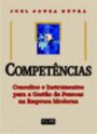 Competencias : Conceitos e Instrumentos Para a Gestao de Pessoa
