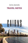 Travel Notes Cairns