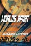 Worlds Apart An Anthology of Russian Fantasy and Science Fiction: An Anthology of Russian Science Fiction and Fantasy