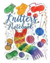 Knitter's Notebook: Illustrated Journal to Record Your Knitting Memories, Projects, Ideas and Knit Inspiration!