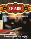 Cigarr : Historien, smakerna, tillbehören