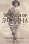 In Search of Shangri-LA : The Extraordinary True Story of the Quest for the Lost Horizon