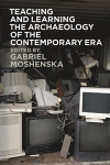 Teaching and Learning the Archaeology of the Contemporary Era