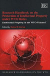 Research Handbook on the Protection of Intellectual Property under WTO Rules